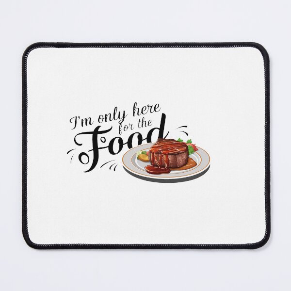 Item preview, I'm only here for the food. designed and sold by MrERNST.