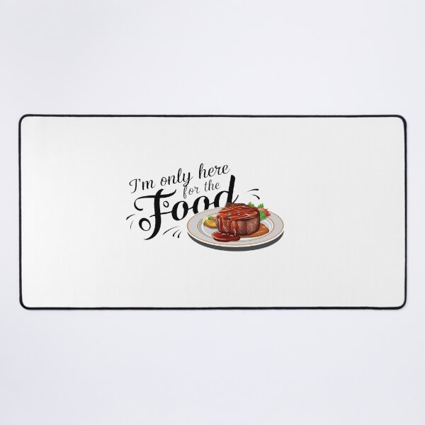 Item preview, I'm only here for the food. designed and sold by MrERNST.