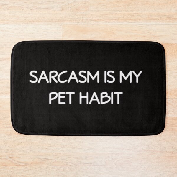 Item preview, Sarcasm is my pet Habit designed and sold by FabulDeco2022.