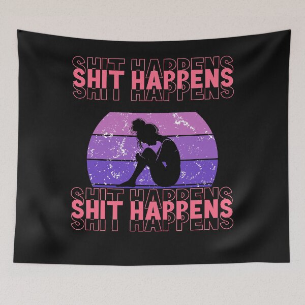 Item preview, Shit Happens designed and sold by LLdreams.