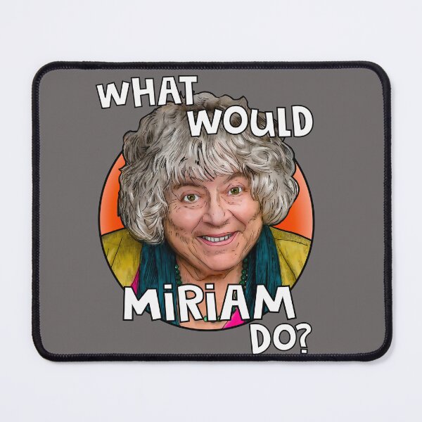 Item preview, What would Miriam Margolyes do? designed and sold by Shelmodine79.