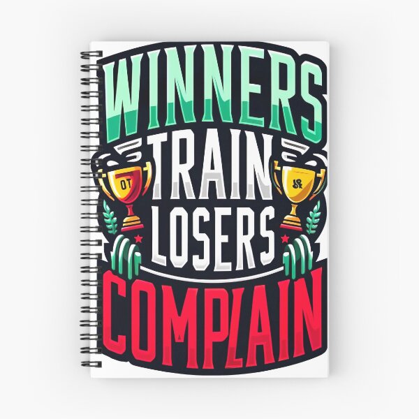 Item preview, Winners Train Loses Complain Success Motivational Quote designed and sold by NoCompetition.