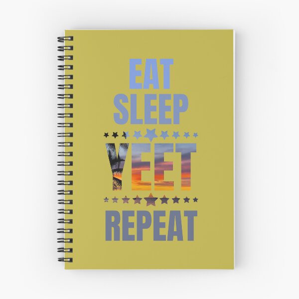 Item preview, Eat Sleep Yeet Repeat, Funny Yeet Meme designed and sold by artprintschabab.