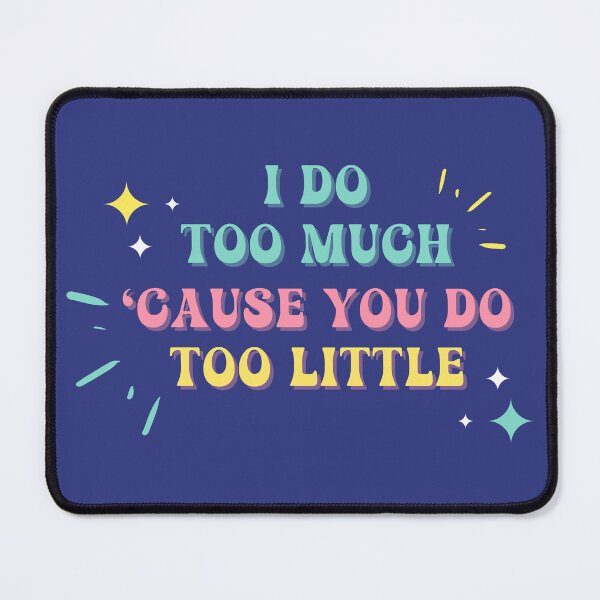 Item preview, I Do Too Much designed and sold by Caring Hearts.