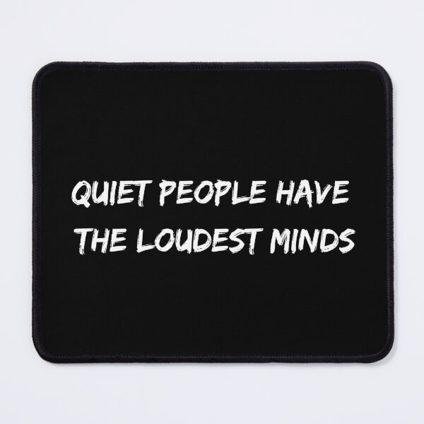 Item preview, Quiet People Have The Loudest Minds Best Design for Introverts designed and sold by onesarcastic.