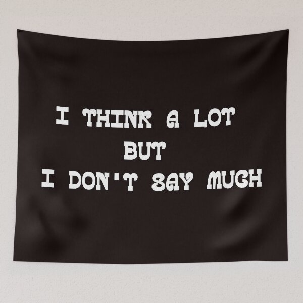 Item preview, I Think A Lot But I Don't Say Much Best Design for Introverts  designed and sold by onesarcastic.