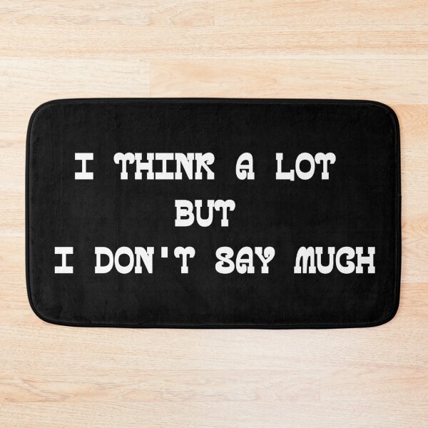Item preview, I Think A Lot But I Don't Say Much Best Design for Introverts  designed and sold by onesarcastic.