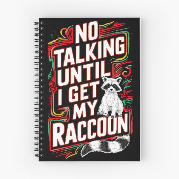 Item preview, Raccoon First, Talk Later designed and sold by SharpPenguin.