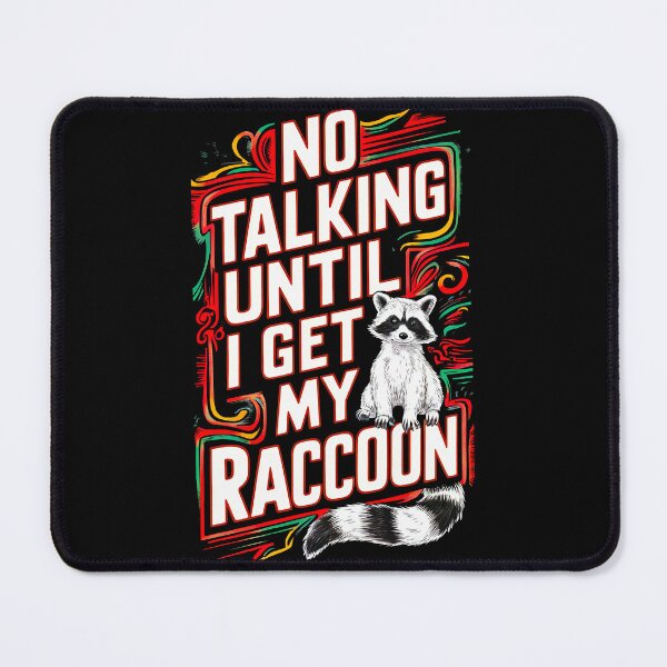 Item preview, Raccoon First, Talk Later designed and sold by SharpPenguin.