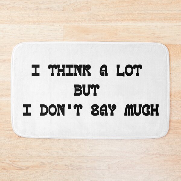 Item preview, I Think A Lot But I Don't Say Much Best Design for Introverts  designed and sold by onesarcastic.
