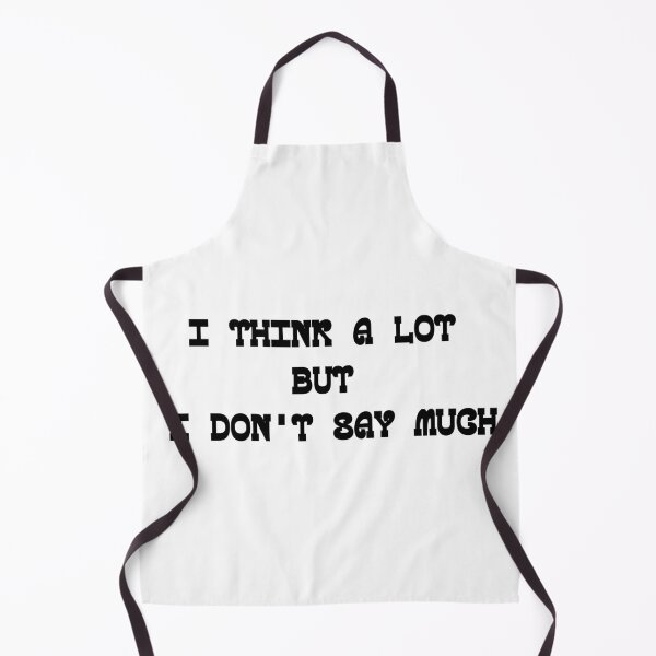 Item preview, I Think A Lot But I Don't Say Much Best Design for Introverts designed and sold by onesarcastic.