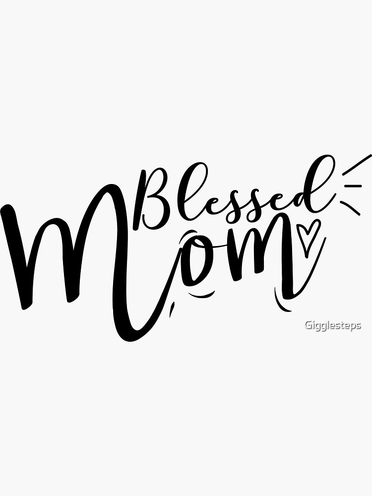 Blessed Mom by Gigglesteps