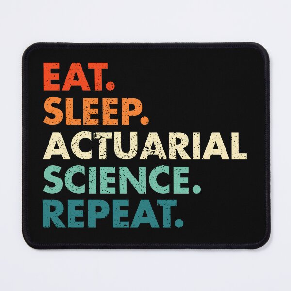 Item preview, Eat Sleep Actuarial Science Repeat  designed and sold by Mustapha  ALAHAYANE.