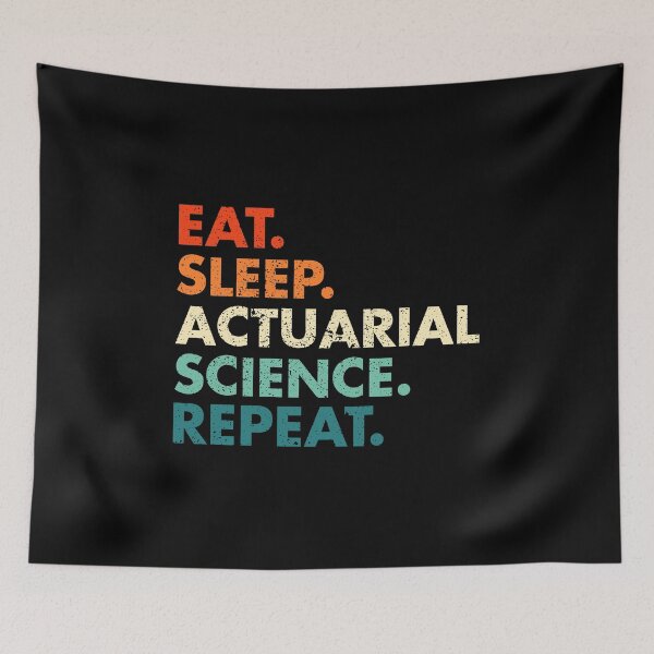 Item preview, Eat Sleep Actuarial Science Repeat  designed and sold by Mustapha  ALAHAYANE.