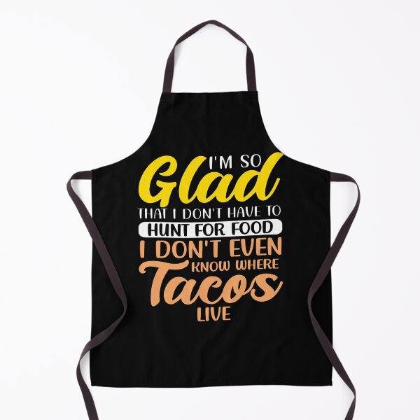 Item preview, Funny Taco Lover I'm So Glad That I Don't Have To Hunt Tacos designed and sold by fantasticdesign.