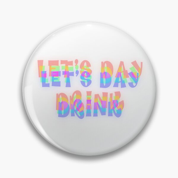 Item preview, Let’s day drink!  designed and sold by Princessvbucks.
