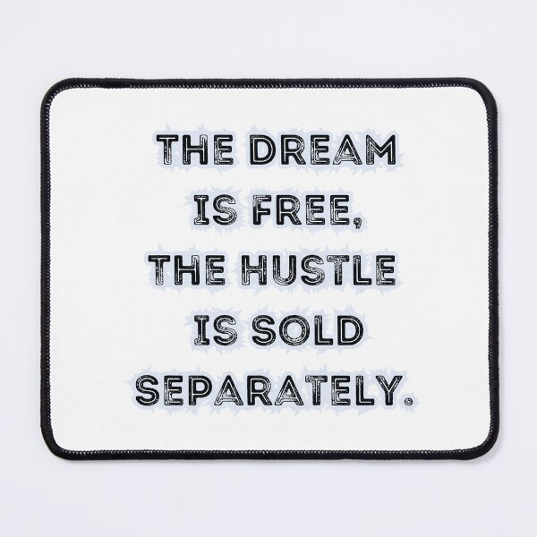 Item preview, The Dream Is Free The Hustle Is Sold Separately - Motivational Wear designed and sold by IRON WINGS /USAF.