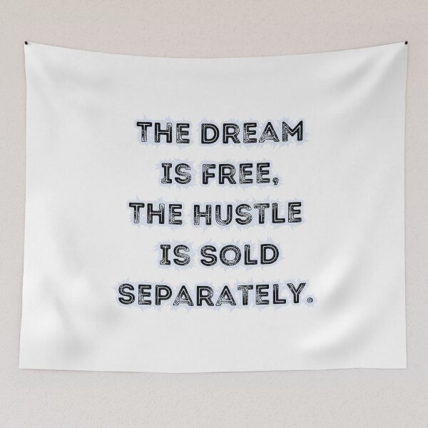 Item preview, The Dream Is Free The Hustle Is Sold Separately - Motivational Wear designed and sold by Combat Skies.