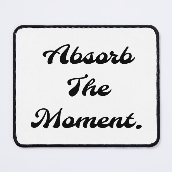 Item preview, Absorb The Moment designed and sold by RadManDesigns.