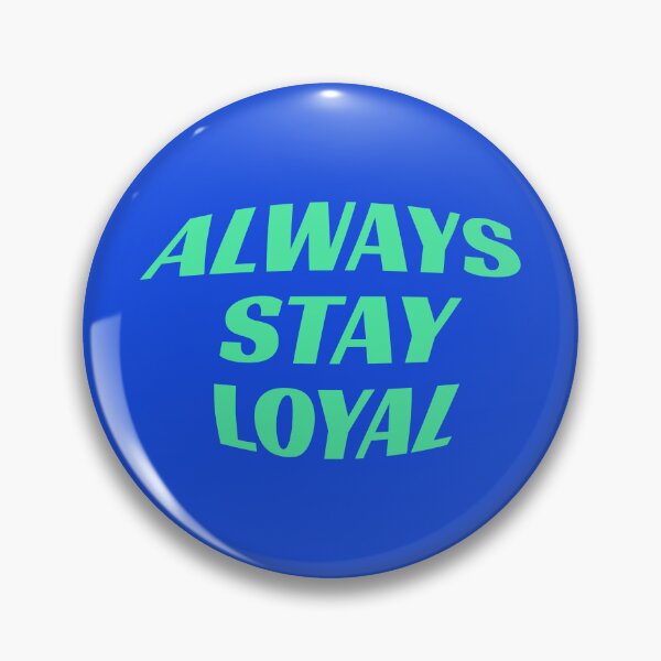 Item preview, always stay loyal designed and sold by KOKOTART.