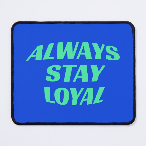 Item preview, always stay loyal designed and sold by KOKOTART.