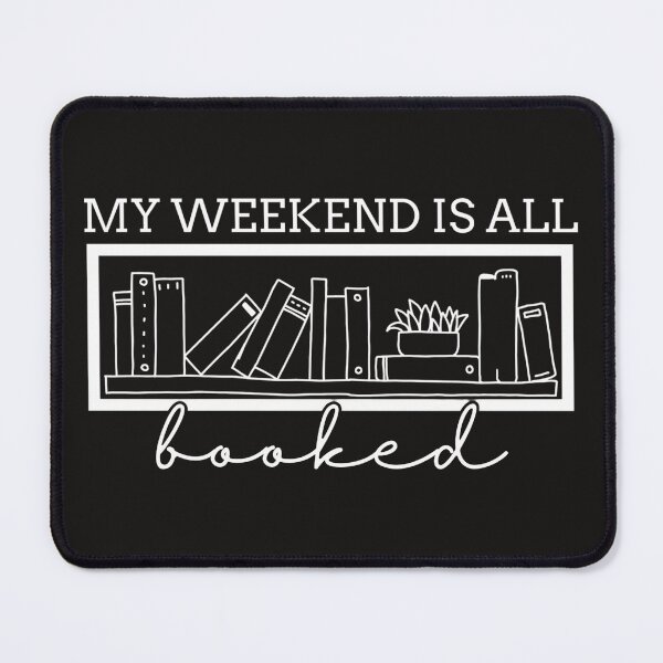Item preview, My Weekend Is All Booked designed and sold by katiejackman.