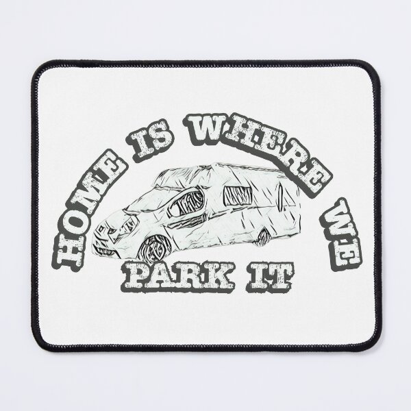 Item preview, Home is Where We Park it Black and White Motorhome Camper designed and sold by BeccaAelishe.