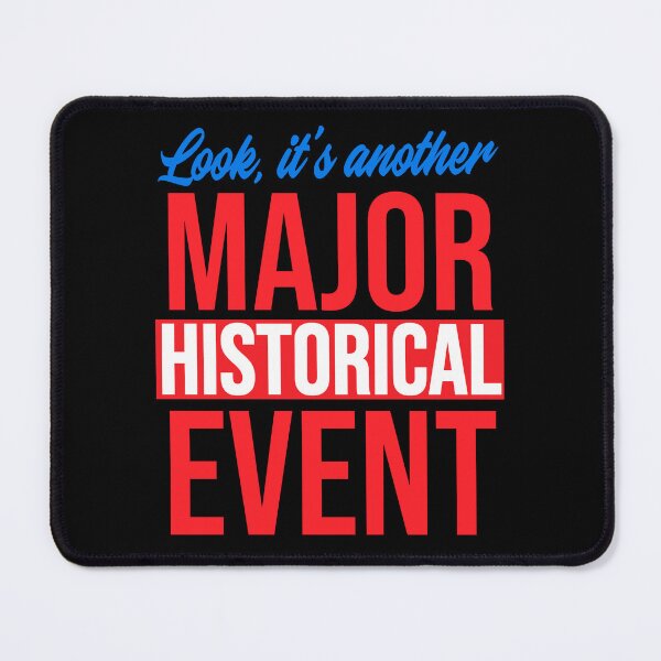 Item preview, Another Major Historical Event designed and sold by Crossroads-Art.