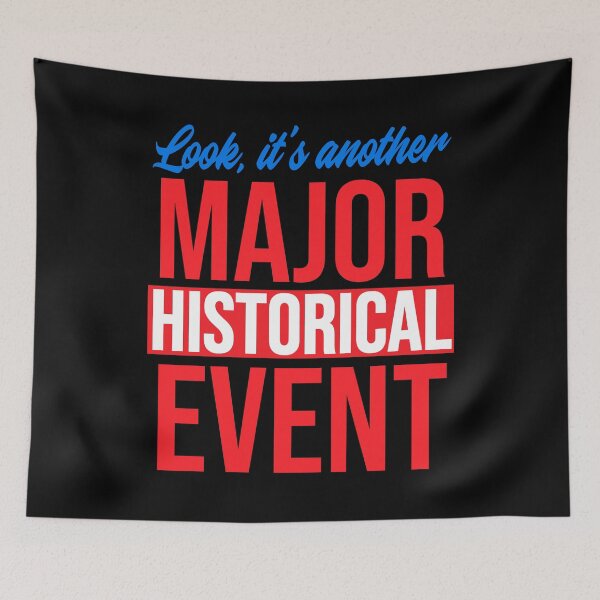 Item preview, Another Major Historical Event designed and sold by Crossroads-Art.