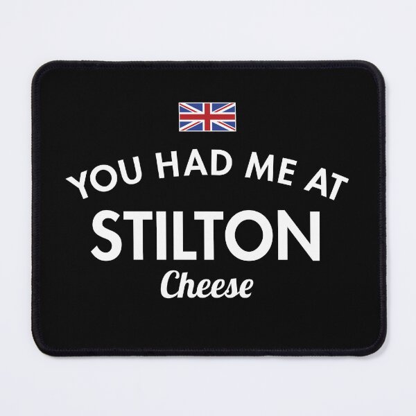 Item preview, You Had Me At Stilton Cheese designed and sold by twHistory.