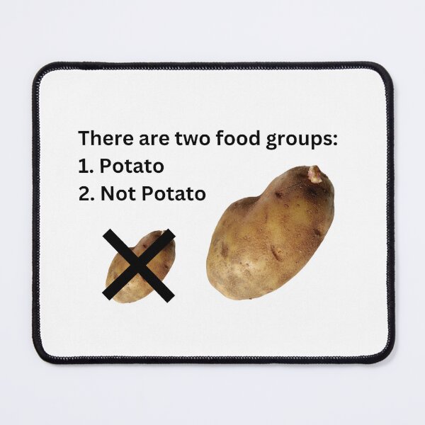 Item preview, Two Food Groups: Potato and Not Potato designed and sold by LiyahMackenzie.