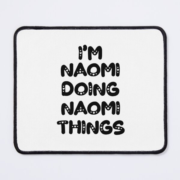 Item preview, I'm Naomi Doing Naomi Things designed and sold by Oussinc.