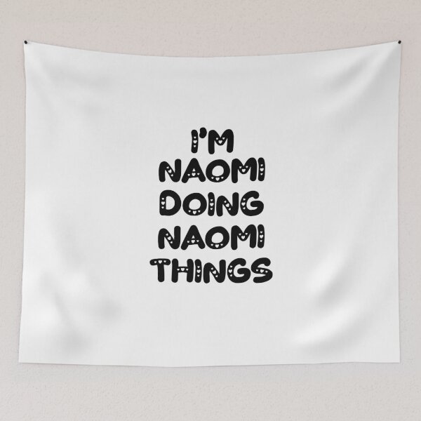 Item preview, I'm Naomi Doing Naomi Things designed and sold by Oussinc.