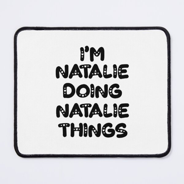 Item preview, I'm Natalie Doing Natalie Things designed and sold by Oussinc.