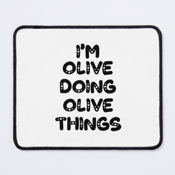 Item preview, I'm Olive Doing Olive Things designed and sold by Oussinc.