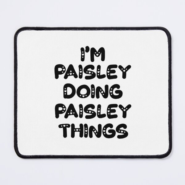 Item preview, I'm Paisley Doing Paisley Things designed and sold by Oussinc.