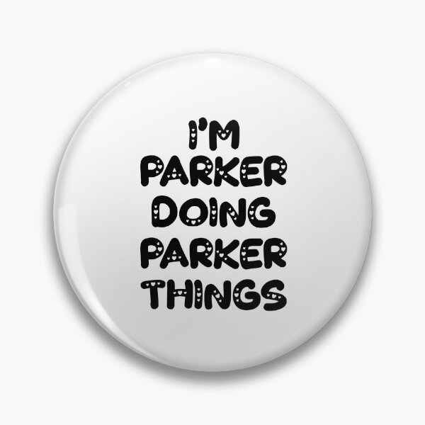 Item preview, I'm Parker Doing Parker Things designed and sold by Oussinc.