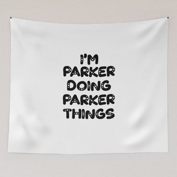 Item preview, I'm Parker Doing Parker Things designed and sold by Oussinc.