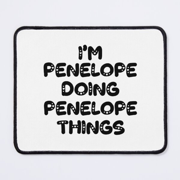 Item preview, I'm Penelope Doing Penelope Things designed and sold by Oussinc.