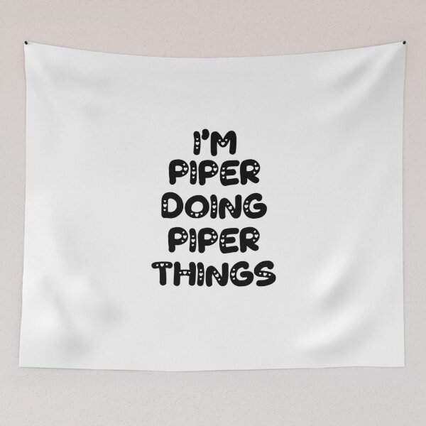 Item preview, I'm Piper Doing Piper Things designed and sold by Oussinc.