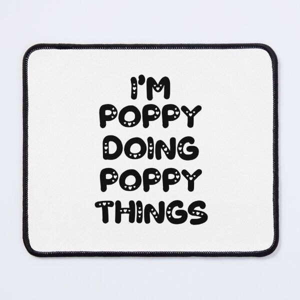 Item preview, I'm Poppy Doing Poppy Things designed and sold by Oussinc.