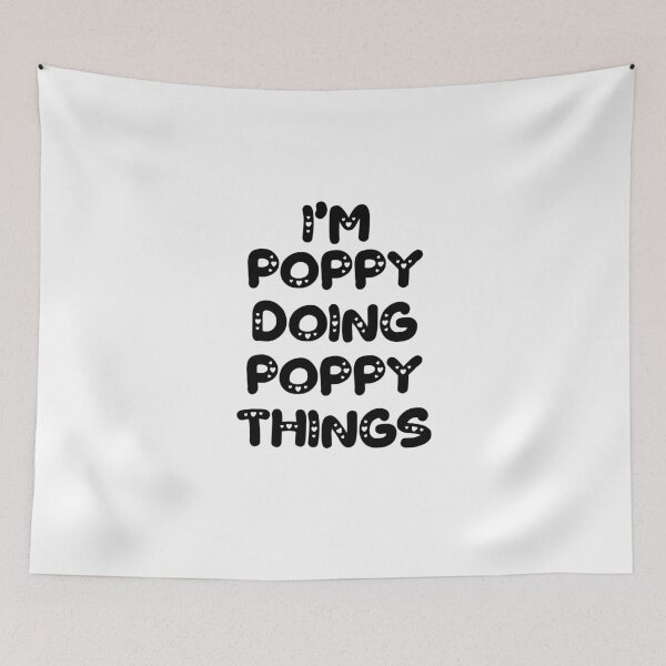 Item preview, I'm Poppy Doing Poppy Things designed and sold by Oussinc.