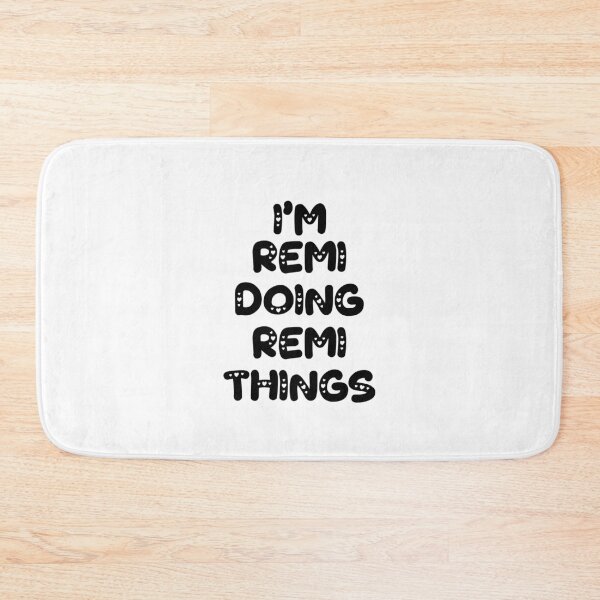 Item preview, I'm Remi Doing Remi Things designed and sold by Oussinc.