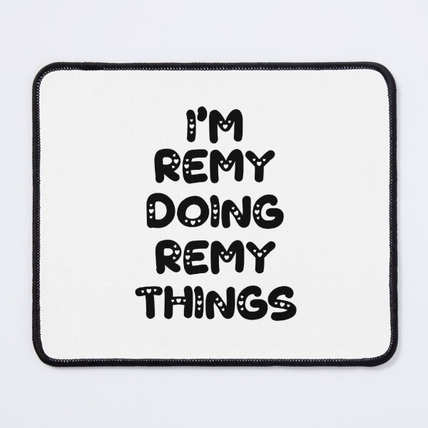 Item preview, I'm Remy Doing Remy Things designed and sold by Oussinc.
