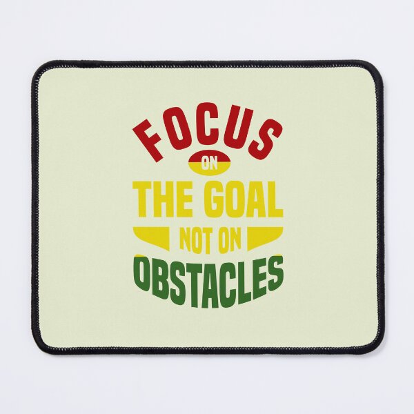 Item preview, Focus on the Goal not on the Obstacles RYG Edition designed and sold by NikitaSkyDesign.