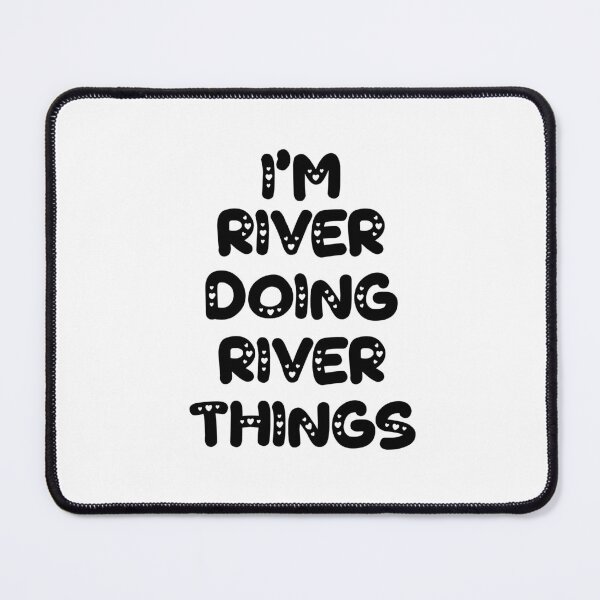 Item preview, I'm River Doing River Things designed and sold by Oussinc.