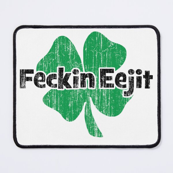 Item preview, Feckin Eejit designed and sold by HolidayT-Shirts.