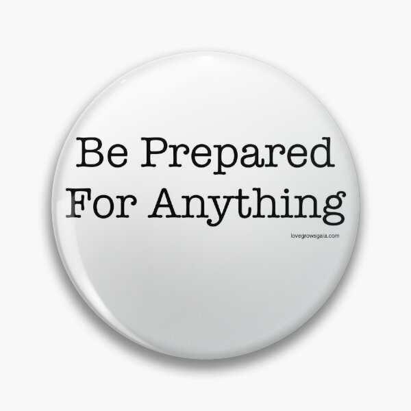 Item preview, Be prepared for anything  designed and sold by Lovegrows1111.