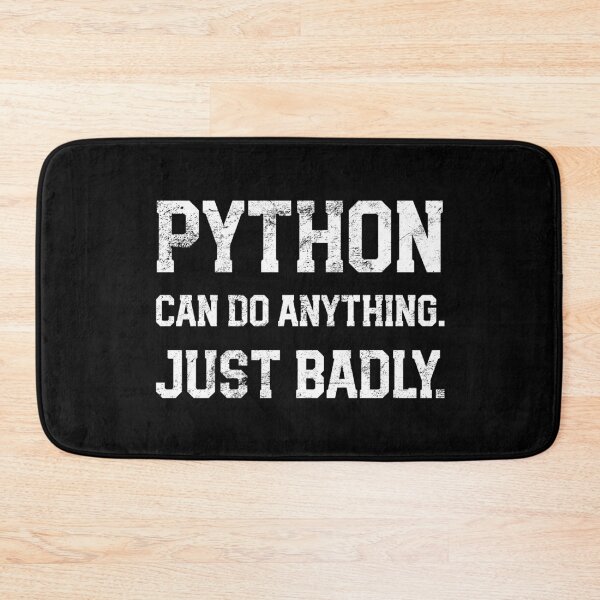 Item preview, Python can do anything. Just badly.Python programming product designed and sold by farhanhafeez.