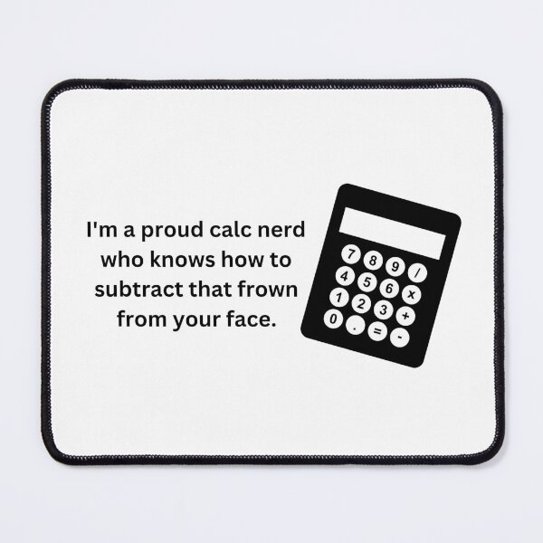Item preview, I'm a Proud Calc Nerd designed and sold by LiyahMackenzie.